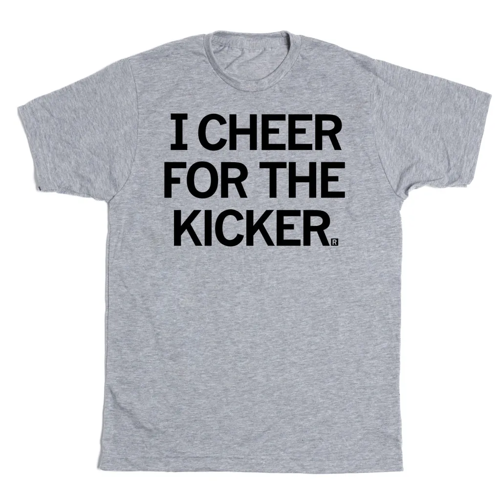 I Cheer For The Kicker