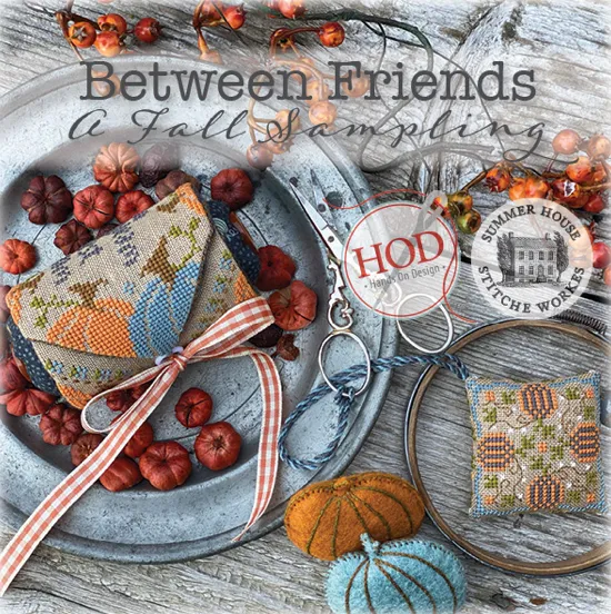 Summer House Stitche Workes & Hands on Design | Between Friends - A Fall Sampling